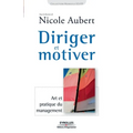 Diriger et motiver: Art et pratique du management