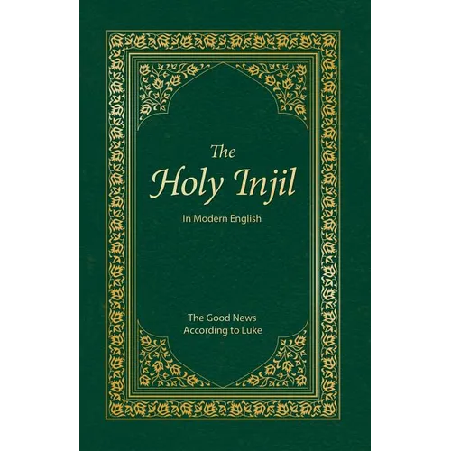 The Holy Injil: The Good News According to Luke