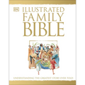Illustrated Family Bible: Understanding the Greatest Story Ever Told