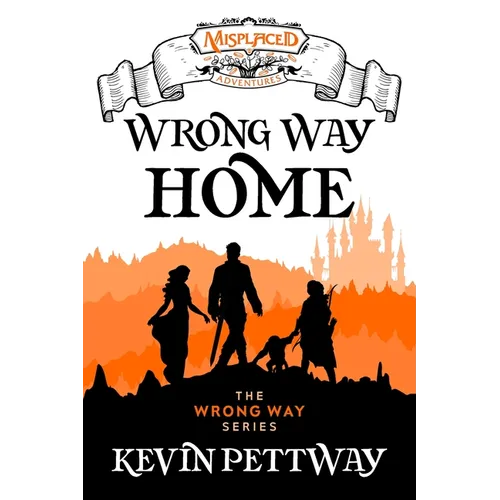 Wrong Way Home - A Misplaced Adventures Novel