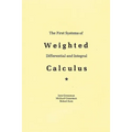 The First Systems Of Weighted Differential And Integral Calculus