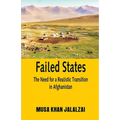 Failed States: The Need for a Realistic Transition in Afghanistan