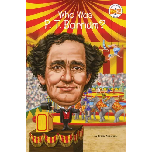 Who Was P. T. Barnum?