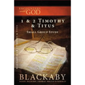 1 and 2 Timothy and Titus: A Blackaby Bible Study Series