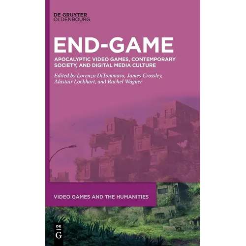 End-Game: Apocalyptic Video Games, Contemporary Society, and Digital Media Culture