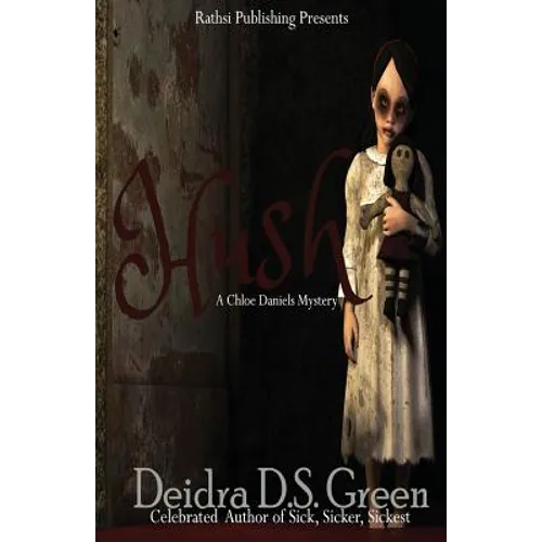 Hush: The Second Installment in the Chloe Daniels Mysteries