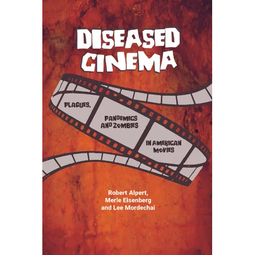 Diseased Cinema: Plagues, Pandemics and Zombies in American Movies