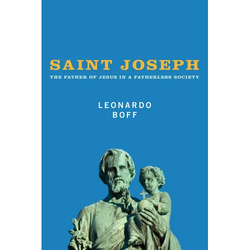 Saint Joseph: The Father of Jesus in a Fatherless Society