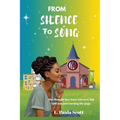 From Silence To Song: She thought her story was over but God was just turning the page.