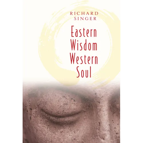Eastern Wisdom Western Soul: 111 Meditations for Everyday Enlightenment