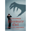 Necessary Evil: The Path to Self-Forgiveness: Part 1: Childhood
