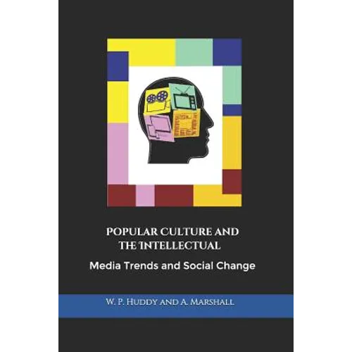 Popular Culture and the Intellectual: Media Trends and Social Change