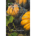 Pumpkin, Pumpkin: : Folklore, History, Planting Hints and Good Eating