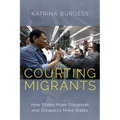 Courting Migrants: How States Make Diasporas and Diasporas Make States
