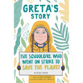 Greta's Story: The Schoolgirl Who Went on Strike to Save the Planet