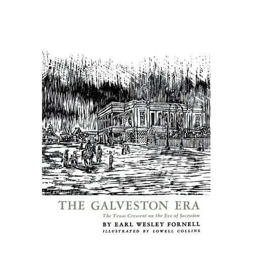 The Galveston Era: The Texas Crescent on the Eve of Secession