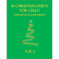 10 Christmas Duets for Cello with Piano Accompaniment: Vol. 1