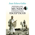 Historia del Mundo Contada Para Escépticos / A History of the World for Skeptics