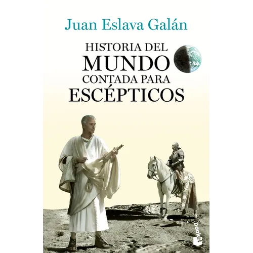Historia del Mundo Contada Para Escépticos / A History of the World for Skeptics