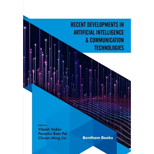 Recent Developments in Artificial Intelligence and Communication Technologies