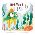 Are You a Fish?