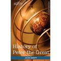 History of Peter the Great, Emperor of Russia