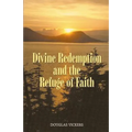 Divine Redemption and the Refuge of Faith