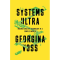 Systems Ultra: Making Sense of Technology in a Complex World