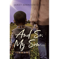 And So, My Son...