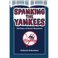 Spanking the Yankees: 366 Days of Bronx Bummers