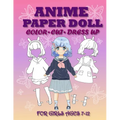 Anime Paper Doll for Girls Ages 7-12 Cut, Color and Dress up