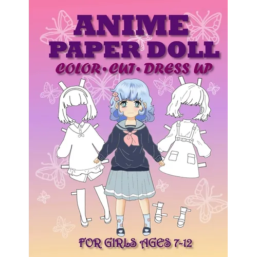 Anime Paper Doll for Girls Ages 7-12 Cut, Color and Dress up