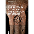The Untold Story of the Kingdom of Judah