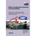 Waste management planning and optimisation. Handbook for municipal waste prognosis and sustainability assessment of waste management systems