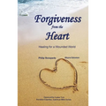 Forgiveness from the Heart: Healing for a Wounded World
