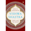 Vishwa Shastra: India and the World