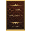 Venture With Ideas: Meetings With Gurdjieff And Ouspensky