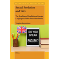 Sexual Predation and Tefl: The Teaching of English as a Foreign Language Enables Sexual Predation
