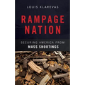 Rampage Nation: Securing America from Mass Shootings