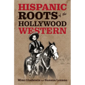 Hispanic Roots of the Hollywood Western