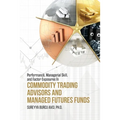 Performance, Managerial Skill, and Factor Exposures in Commodity Trading Advisors and Managed Futures Funds