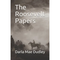 The Roosevelt Papers