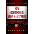 How Documentaries Went Mainstream: A History, 1960-2022