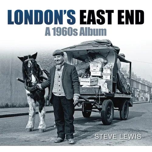 London's East End: A 1960s Album