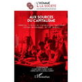 Aux sources du capitalisme: Commerce, travail et transmissions familiales (Europe méridionale, XVe-XXe siècle)