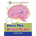 Meet The Brain Team: Neuroanatomy Coloring Book