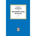 Lemon's Hand Book of Marshall County, Kentucky: Giving its History, Advantages, etc. and Biographical Sketches of its Prominent Citizens