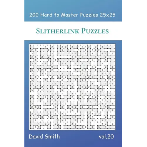 Slitherlink Puzzles - 200 Hard to Master Puzzles 25x25 vol.20