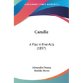 Camille: A Play in Five Acts (1857)