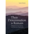 Their Determination to Remain: A Cherokee Community's Resistance to the Trail of Tears in North Carolina